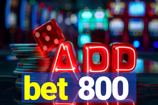 bet 800